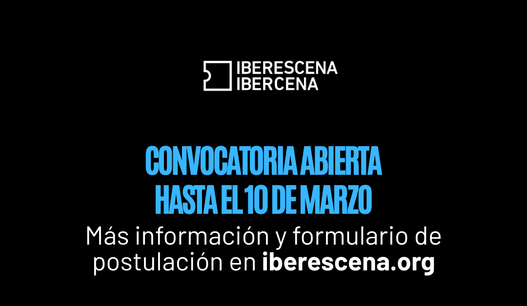 IBERESCENA abre llamado para sumarse a la Comisión Consultiva de las Artes Escénicas Iberoamericanas
